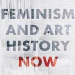 BOOK | Feminism and Art History Now | Lara Perry & Victoria Horne